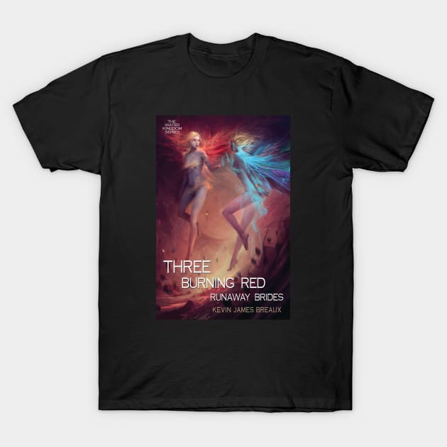 THREE BURNING RED RUNAWAY BRIDES Cover Art T-Shirt by Kevin James Breaux